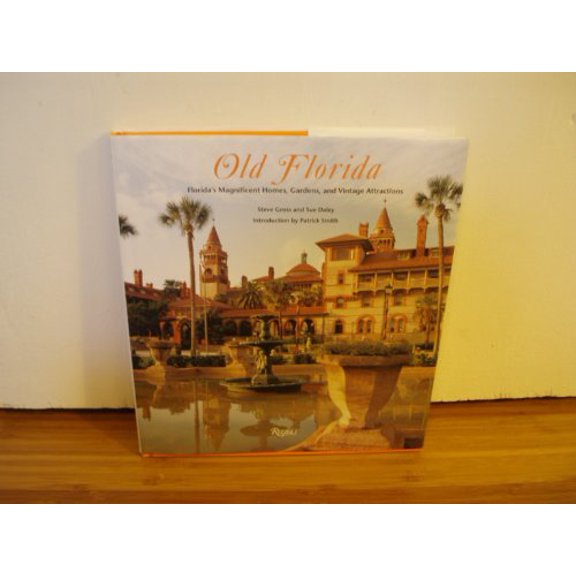 Pre-Owned Old Florida: Florida's Magnificent Homes, Gardens, and Vintage Attractions (Hardcover) 0847825639 9780847825639