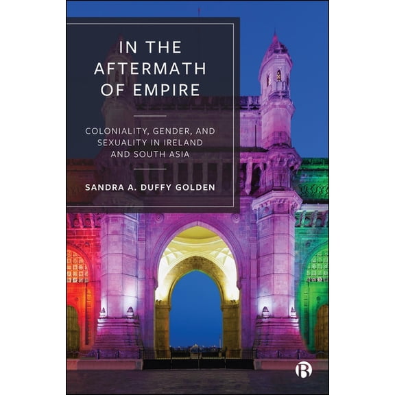 In the Aftermath of Empire: Coloniality, Gender, and Sexuality, (Hardcover)