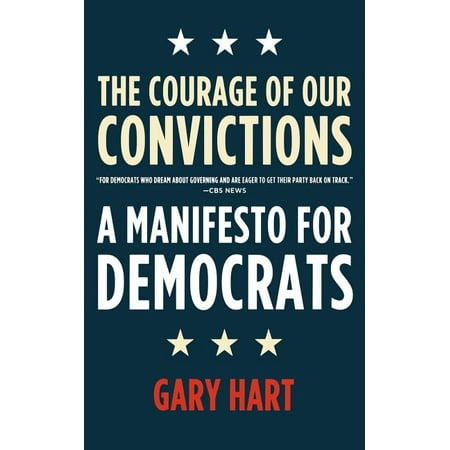 The Courage of Our Convictions : A Manifesto for Democrats (Paperback)