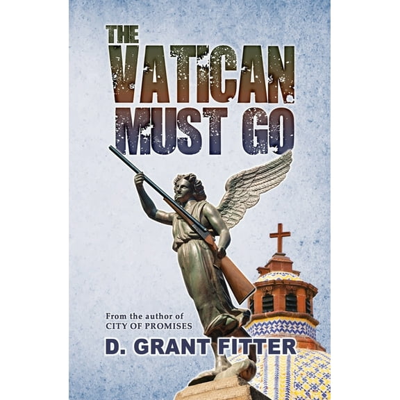 The Vatican Must Go (Paperback)