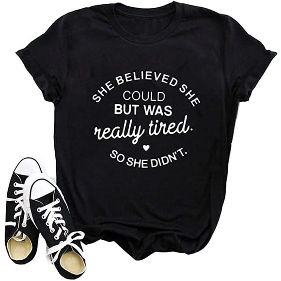 YourTops She Believed She Could But She was Really Tired So She Didn't T-Shirt (US S, 2-Black)