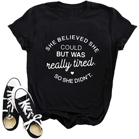 YourTops Women's T-Shirt - "She Believed She Could But She Was Really Tired So She Didn't" 6 thumbnail image