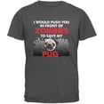 thumbnail image 1 of I Would Push You Zombies Pug Dark Heather Adult T-Shirt, 1 of 1