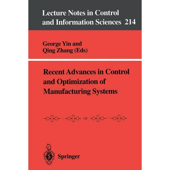 Lecture Notes in Control and Information Recent Advances in Control and Optimization of Manufacturing Systems, Book 214, (Paperback)