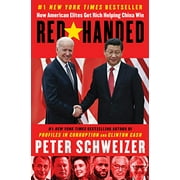 Pre-Owned Red-Handed: How American Elites Get Rich Helping China Win Hardcover 0063061147 9780063061149 Peter Schweizer