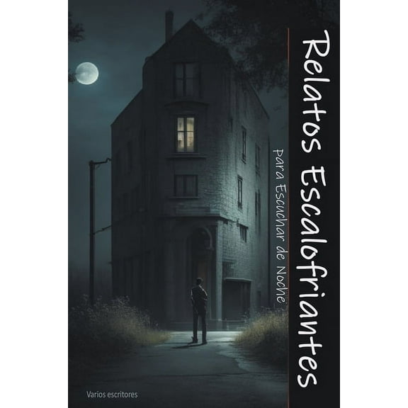 Relatos Escalofriantes Para Escuchar de noche, (Paperback)