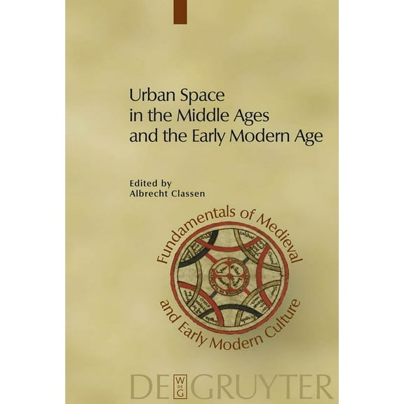 Fundamentals of Medieval and Early Moder Urban Space in the Middle Ages and the Early Modern Age, Book 4, (Hardcover)
