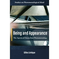 Studies on Phenomenological Mind Being and Appearance: The Aporia of Husserlian Phenomenology, (Hardcover)