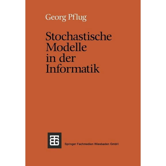 LeitfÃ¤den Und Monographien Der Informati Stochastische Modelle in Der Informatik, (Paperback)