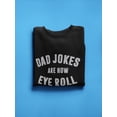 thumbnail image 3 of Dad Jokes Are How Eye Roll Quote Sweatshirt Men -GoatDeals Designs, Male 4X-Large, 3 of 4