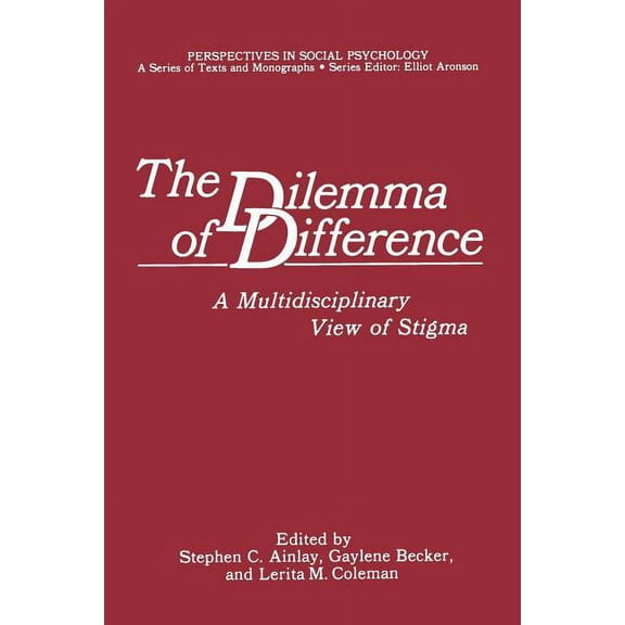Perspectives in Social Psychology The Dilemma of Difference: A Multidisciplinary View of Stigma, (Paperback)