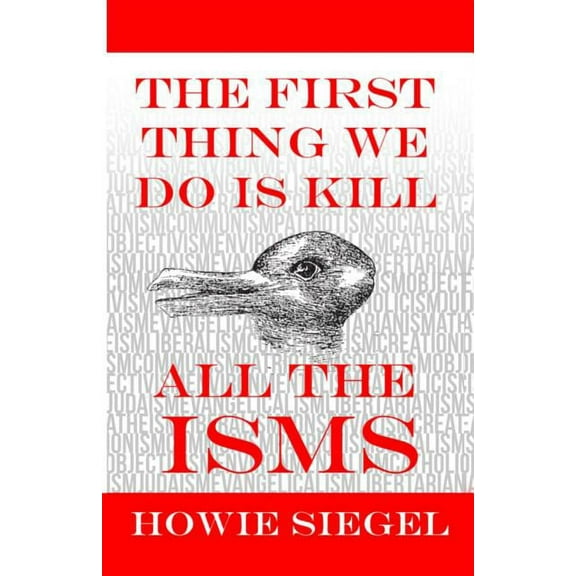 The First Thing We Do is Kill All the ISMS (Paperback)