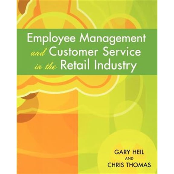 Pre-Owned Employee Management and Customer Service in the Retail Industry, (Paperback)