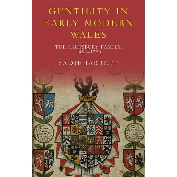 Studies in Welsh History: Gentility in Early Modern Wales : The Salesbury Family, 1450–1720 (Paperback)