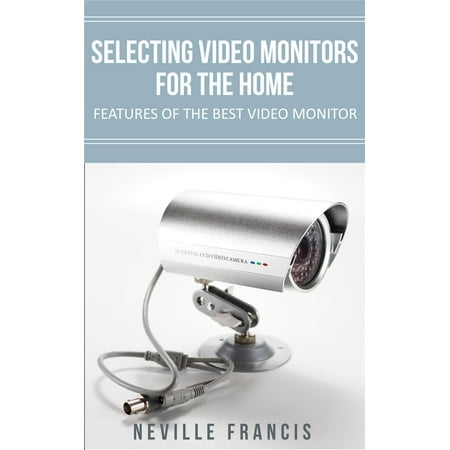 Selecting Video Monitors For The Home Features Of The Best Video Monitor -