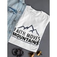 thumbnail image 3 of Faith Moves Mountains Faith Comes Firts Women White T-Shirt, Female Large, 3 of 4