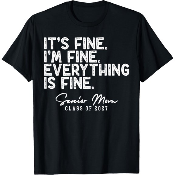 Retro I'm Fine Everything Is Fine Senior Mom Class Of 2027 T-Shirt