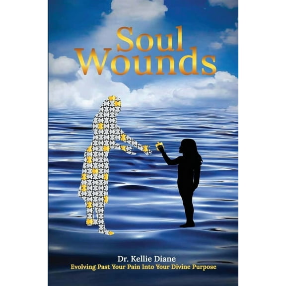 Soul Wounds Evolving Past Your Pain Into Your Divine Purpose, (Paperback)