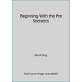 thumbnail image 1 of Pre-Owned Beginning With the Pre Socratics (Paperback) 0874847915 9780874847918, 1 of 1