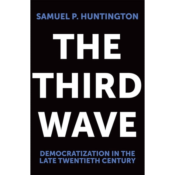 Julian J. Rothbaum Distinguished Lecture The Third Wave: Democratization in the Late 20th Century Volume 4, Book 4, (Paperback)
