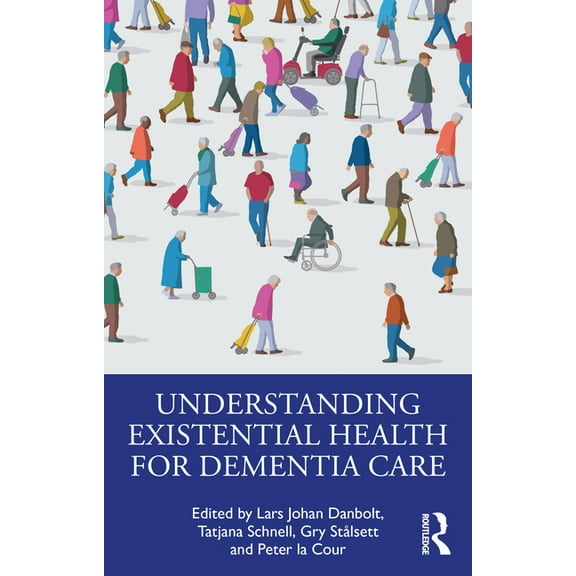 Understanding Existential Health for Dementia Care, (Paperback)