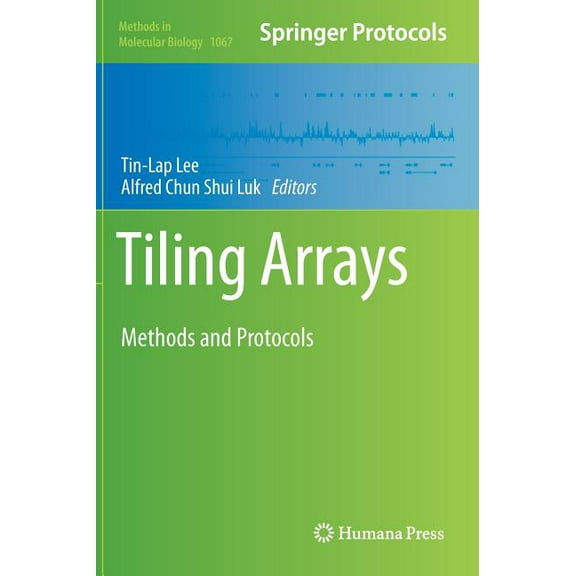 Methods in Molecular Biology Tiling Arrays: Methods and Protocols, Book 1067, (Hardcover)