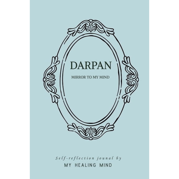 Darpan- Mirror to my mind: Self- reflection journal, (Paperback)