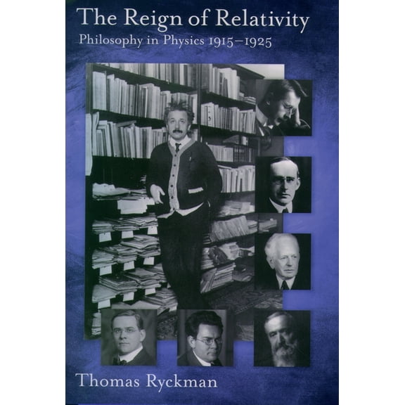Oxford Studies in Philosophy of Science The Reign of Relativity: Philosophy in Physics 1915-1925, (Hardcover)