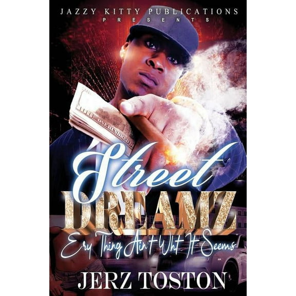 Street Dreamz: Ery thing Ain't What It Seems, (Paperback)