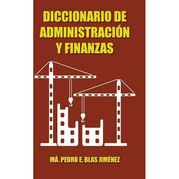 Diccionario de Administraci?n y Finanzas
