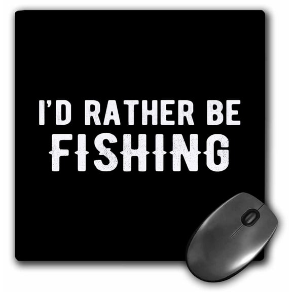 3dRose, Id rather be fishing. White lettering on black background., MousePad
