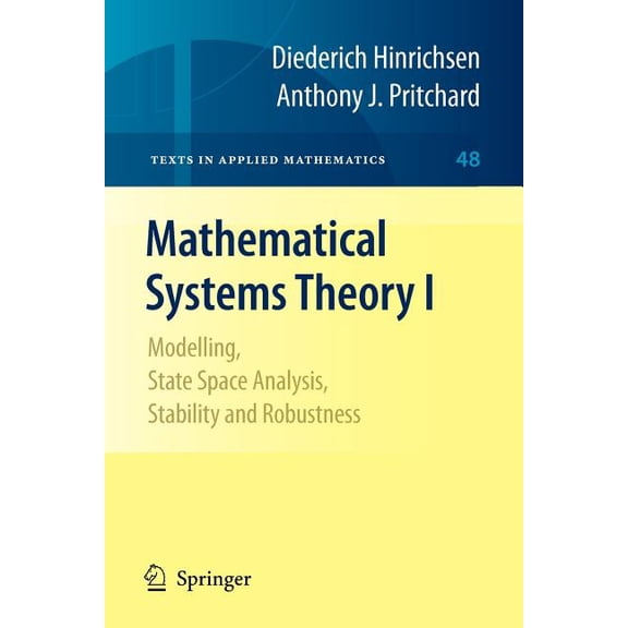 Texts in Applied Mathematics Mathematical Systems Theory I: Modelling, State Space Analysis, Stability and Robustness, Book 48, (Paperback)