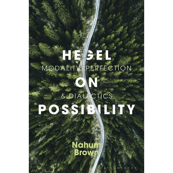 Hegel on Possibility: Dialectics, Contradiction, and Modality, (Hardcover)