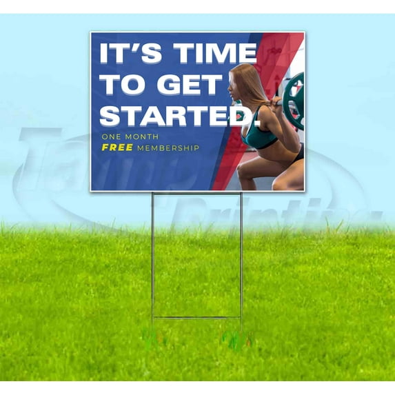 Its Time To Get Started (18" x 24") Yard Sign, Includes Metal Step Stake