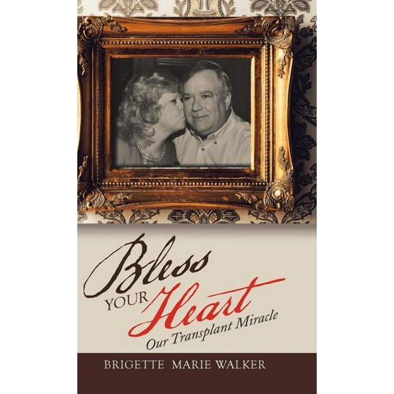 Bless Your Heart: Our Transplant Miracle (Hardcover)