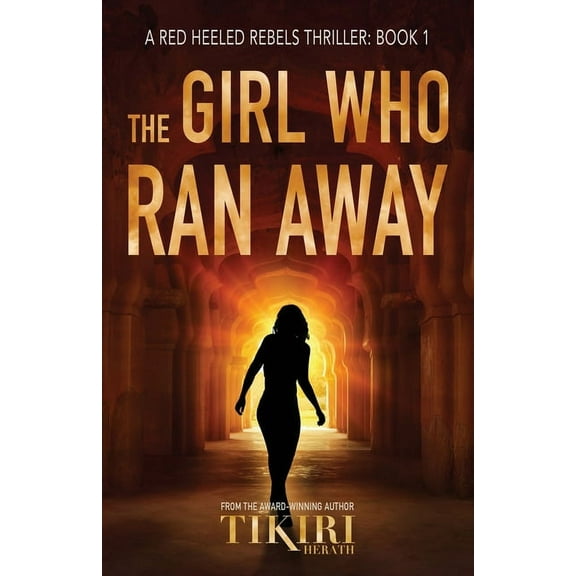 Red Heeled Rebels International Crime Th The Girl Who Ran Away: A suspense crime novel, Book 1, (Paperback)