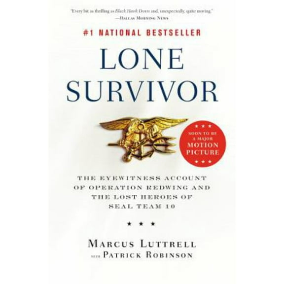 Marcus Luttrell: Lone Survivor: The Eyewitness Account of Operation Redwing and the Lost Heroes of SEAL Team 10 (Paperback)
