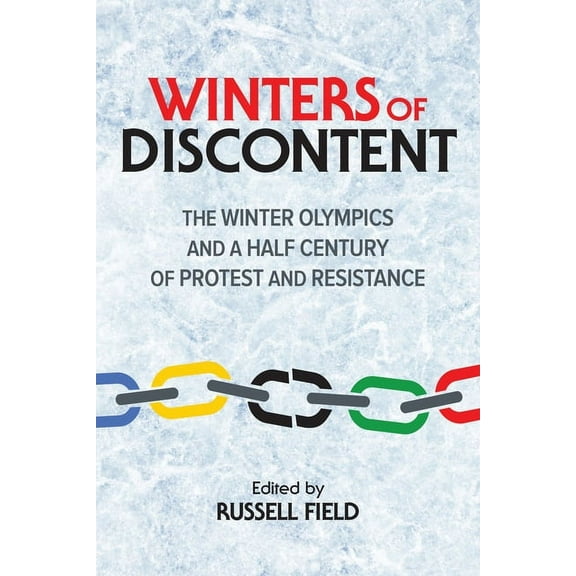 Sport and Society Winters of Discontent: The Winter Olympics and a Half Century of Protest and Resistance, (Paperback)