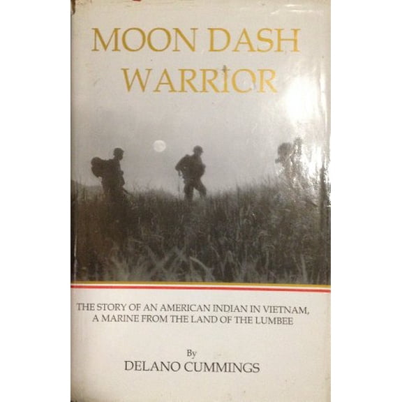 Pre-Owned Moon Dash Warrior: Che Story of an American Indian in Vietnam, a Marine from the Land of the Lumbee, 9780965185837, 0965185834, Hardcover, First Edition edition