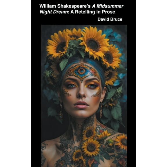 William Shakespeare's A Midsummer Night's Dream: A Retelling in Prose, (Paperback)