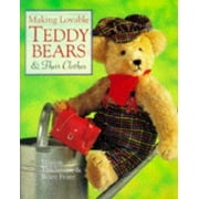Making Loveable Teddy Bears & Their Clothes, Used [Hardcover]