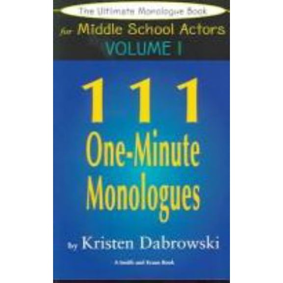 Pre-Owned The Ultimate Audition Book For Middle School Actors Volume III: 111 One-Minute Monologues (Paperback) 1575254190 9781575254197