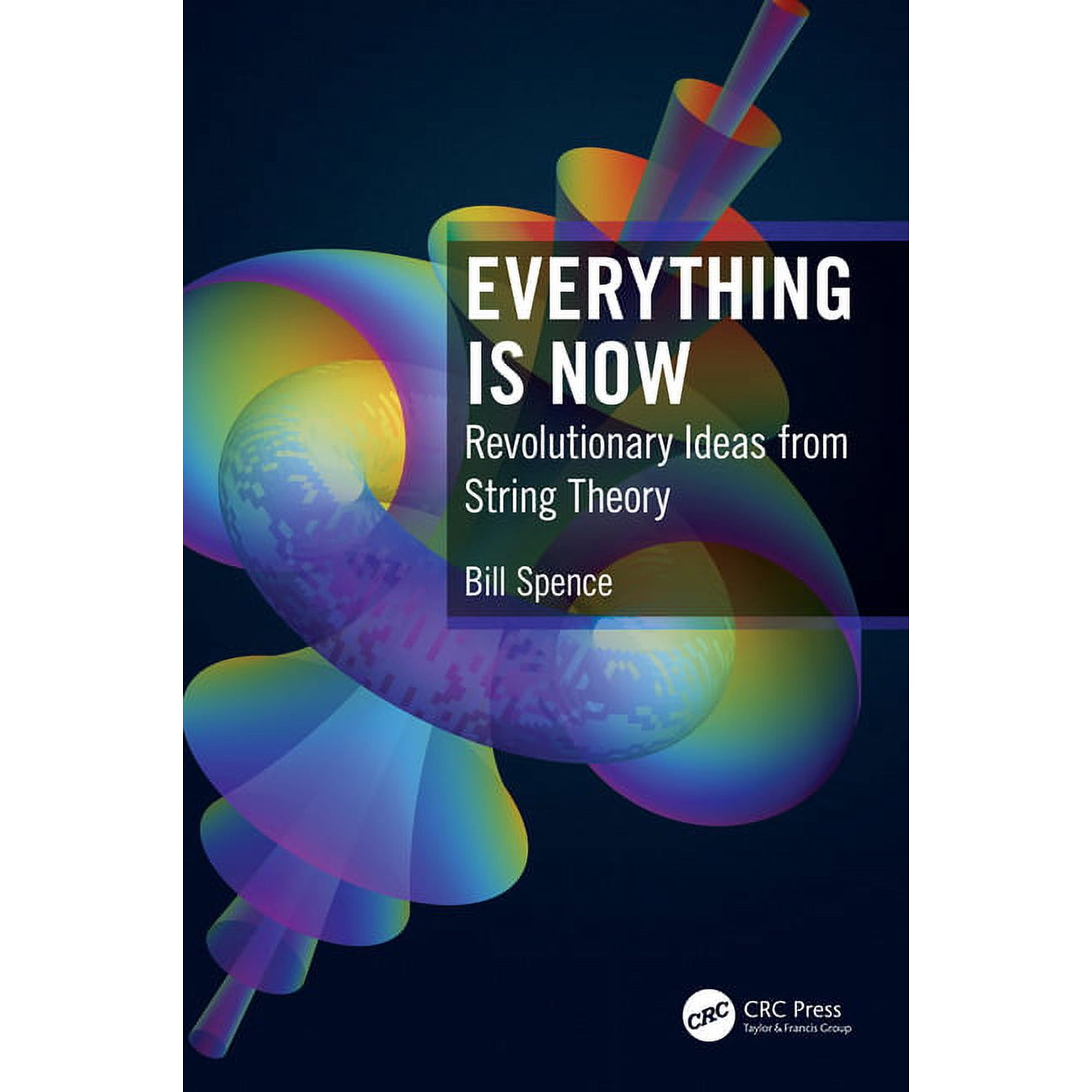 Everything Is Now: Revolutionary Ideas from String Theory (Paperback)
