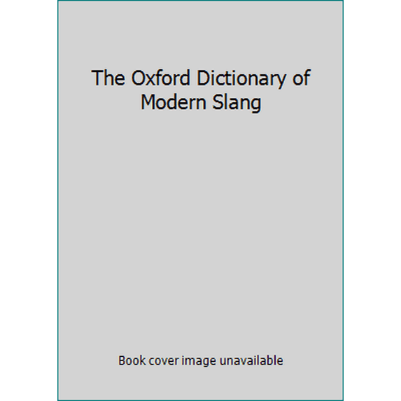 Pre-Owned The Oxford Dictionary of Modern Slang (Hardcover) 0198661819 9780198661818