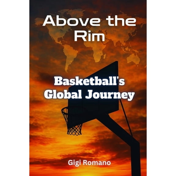 Above the Rim: Basketball's Global Journey, (Paperback)