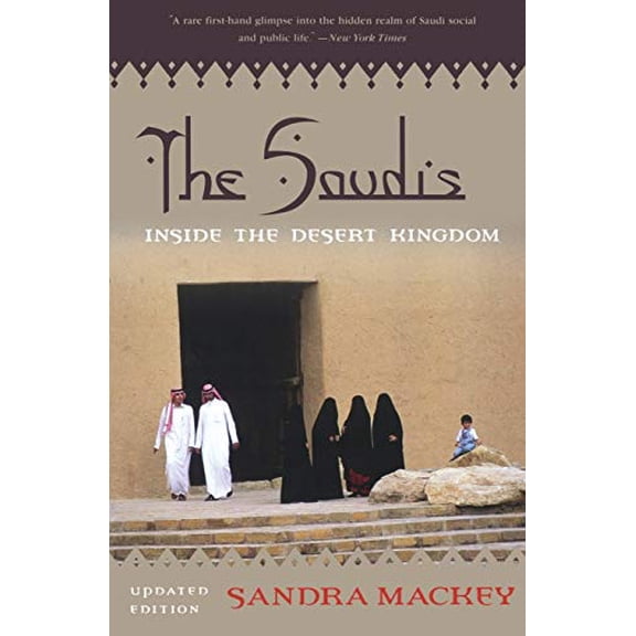 Pre-Owned The Saudis: Inside the Desert Kingdom (Paperback) 0393324176 9780393324174
