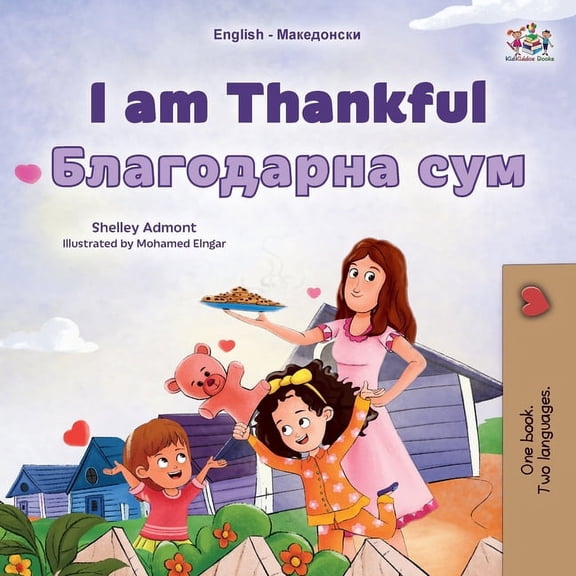 English Macedonian Bilingual Collection I am Thankful (English Macedonian Bilingual Children's Book), (Paperback)