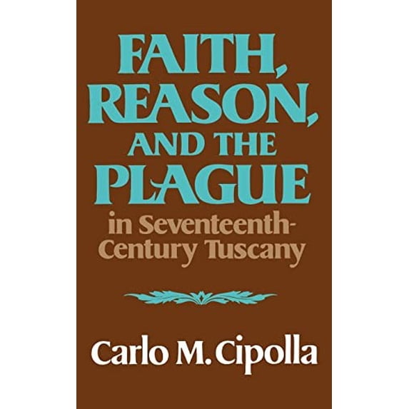 Pre-Owned Faith, Reason, and the Plague in Seventeenth Century Tuscany (Paperback) 0393000451 9780393000450