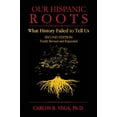 thumbnail image 1 of Nos Racines Hispaniques: Ce Que l'Histoire N'A Pas Réussi à Nous Dire., 1 of 2