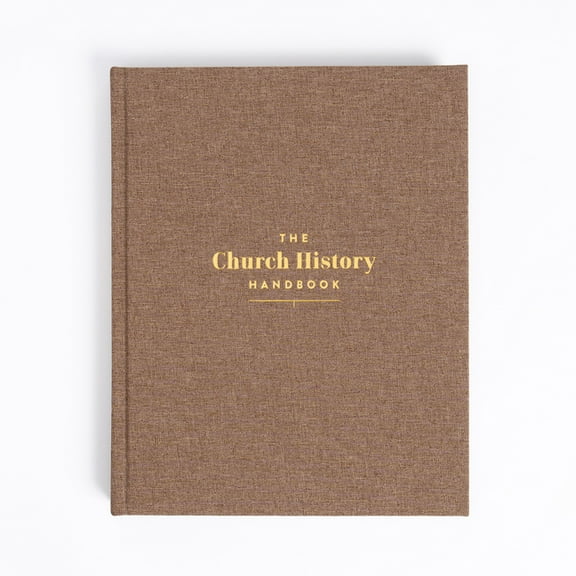 The Church History Handbook, Mocha Cloth Over Board, (Hardcover)